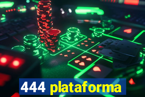 444 plataforma